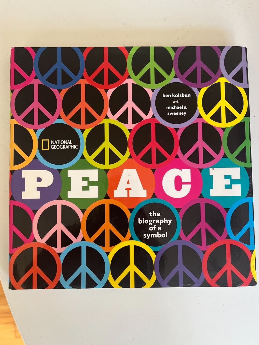 Peace: The Biography of a Symbol by Ken Kolsbun - Hardcover